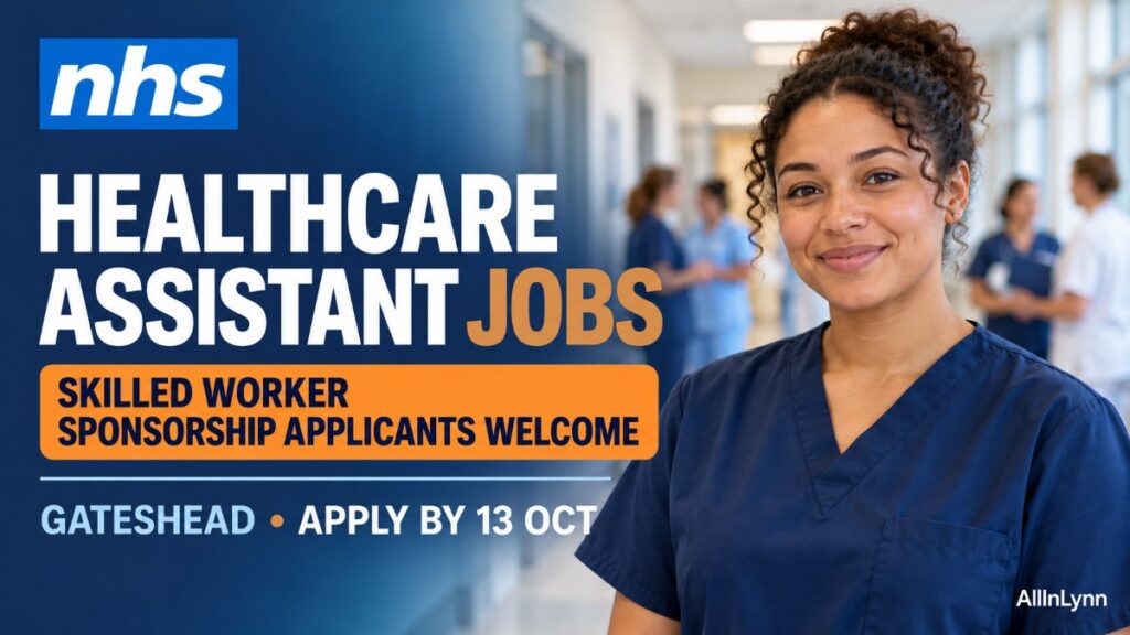 NHS Healthcare Assistant Vacancy Opens in Gateshead — Skilled Worker Sponsorship Applicants Welcome